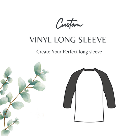 Custom Vinyl LONG SLEEVE SHIRT